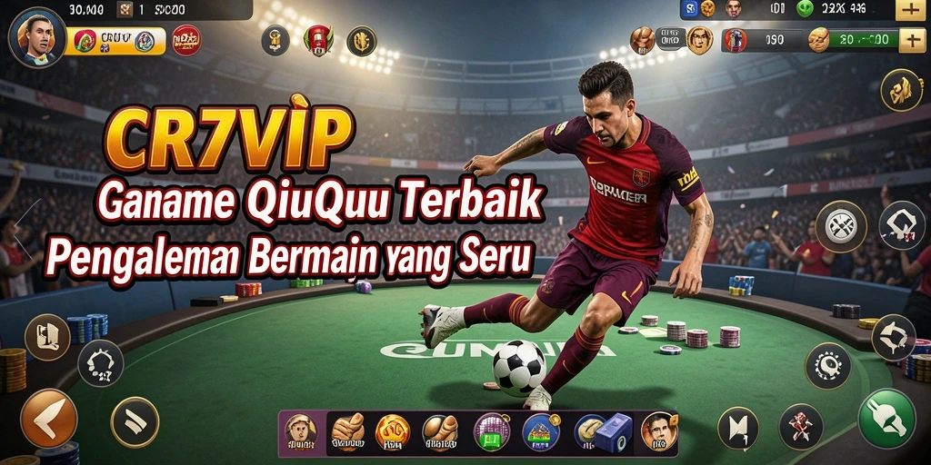Screenshot gameplay QiuQiu CR7VIP menampilkan suasana seru dan interaktif.